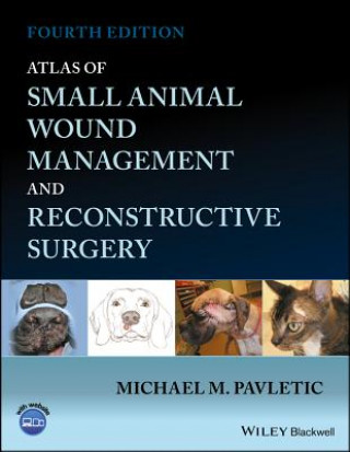 Könyv Atlas of Small Animal Wound Management and Reconstructive Surgery Michael M. Pavletic