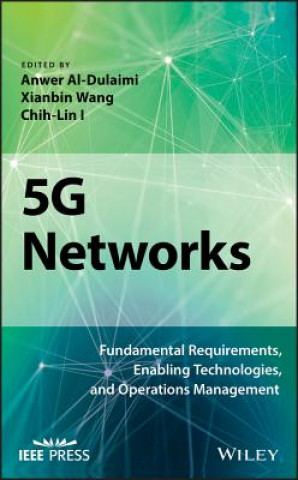 Livro 5G Networks - Fundamental Requirements, Enabling Technologies, and Operations Management Anwer Al-Dulaimi