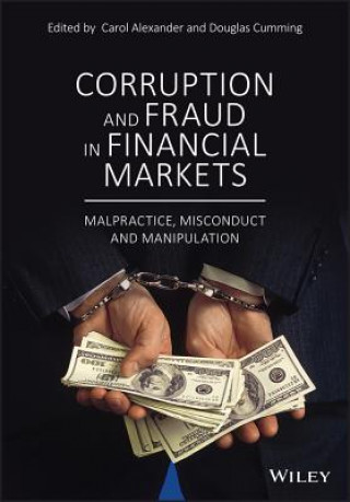 Kniha Corruption and Fraud in Financial Markets - Malpractice, Misconduct and Manipulation Carol Alexander