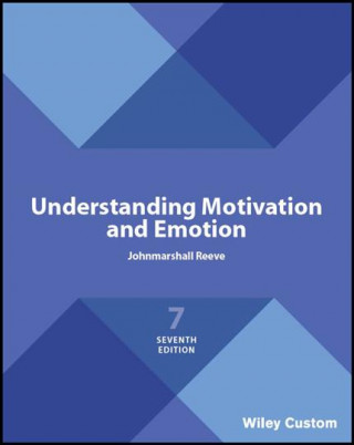 Kniha Understanding Motivation and Emotion J Reeve