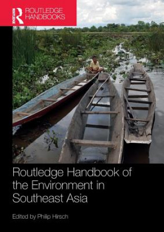 Knjiga Routledge Handbook of the Environment in Southeast Asia Philip Hirsch