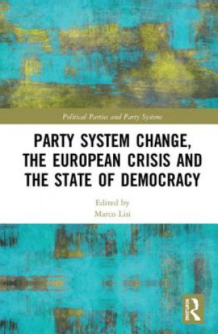 Книга Party System Change, the European Crisis and the State of 