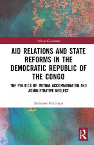 Kniha Aid Relations and State Reforms in the Democratic Republic of the Congo Moshonas