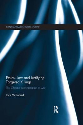 Carte Ethics, Law and Justifying Targeted Killings Jack McDonald