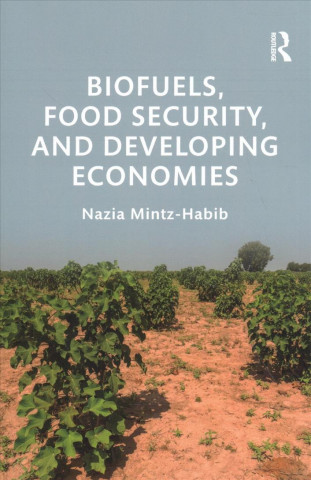 Knjiga Biofuels, Food Security, and Developing Economies Mintz-Habib