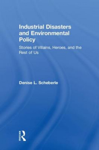 Książka Industrial Disasters and Environmental Policy Scheberle