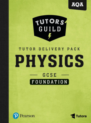 Kniha Tutors' Guild AQA GCSE (9-1) Physics Foundation Tutor Delivery Pack Steve Adams