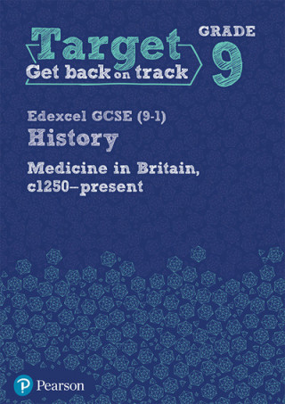 Carte Target Grade 9 Edexcel GCSE (9-1) History Medicine in Britain, c1250-present Workbook 