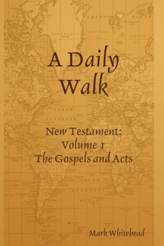 Kniha Daily Walk: The Gospels and Acts MARK WHITEHEAD