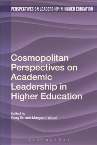Книга Cosmopolitan Perspectives on Academic Leadership in Higher Education Feng Su