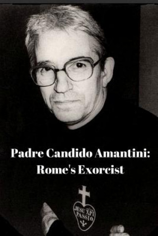 Könyv Padre Candido Amantini, CP ANTONIO COLUCCIA
