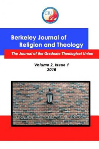 Kniha Berkeley Journal of Religion and Theology, Vol. 2, No. 1 BJRT GTU