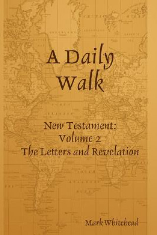 Kniha Daily Walk: The Letters and Revelation MARK WHITEHEAD