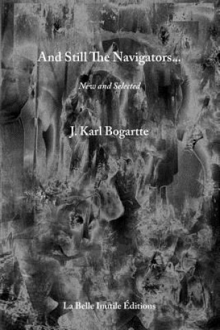 Knjiga And Still The Navigators J. KARL BOGARTTE