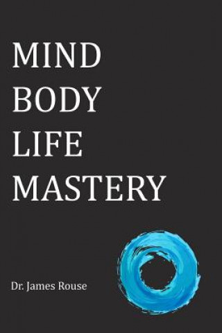 Libro Mind Body Life Mastery DR. JAMES ROUSE