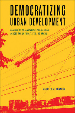 Knjiga Democratizing Urban Development Maureen M. Donaghy