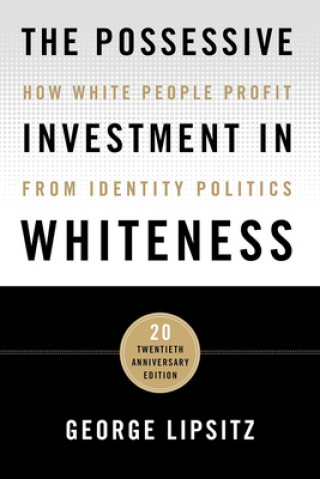 Książka Possessive Investment in Whiteness George Lipsitz