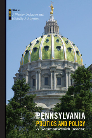 Carte Pennsylvania Politics and Policy J. Wesley Leckrone