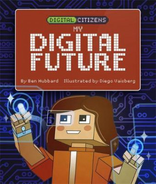 Knjiga Digital Citizens: My Digital Future Ben Hubbard
