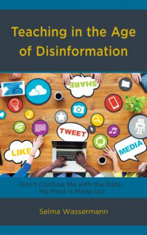 Kniha Teaching in the Age of Disinformation Selma Wassermann