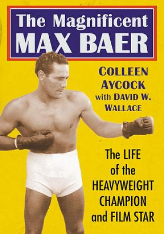 Książka Magnificent Max Baer Colleen Aycock