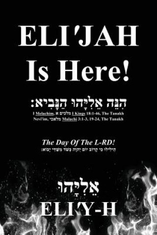 Carte ELI'JAH Is Here! The Day Of The L-RD! ELI'Y-H