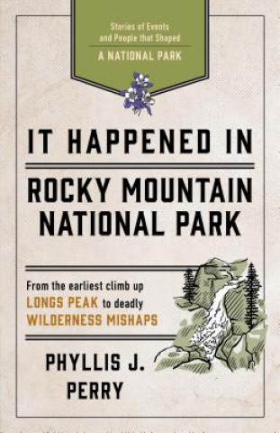 Carte It Happened In Rocky Mountain National Park Phyllis J. Perry