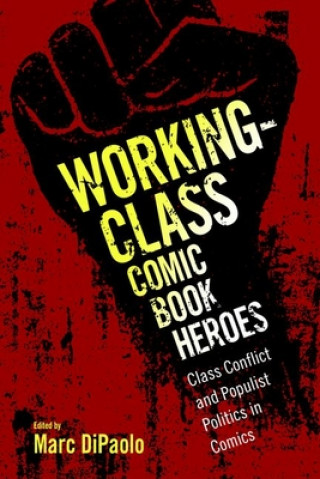 Livro Working-Class Comic Book Heroes Marc Dipaolo