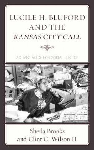 Kniha Lucile H. Bluford and the Kansas City Call Sheila Brooks