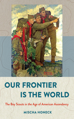 Книга Our Frontier Is the World Honeck