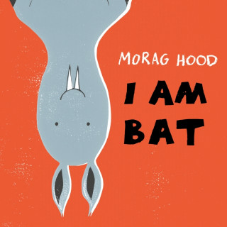 Kniha I Am Bat Morag Hood