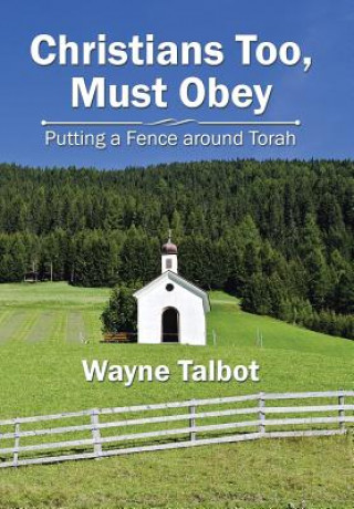 Kniha Christians Too, Must Obey WAYNE TALBOT