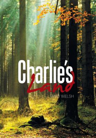 Kniha Charlie's Land Gary Welsh
