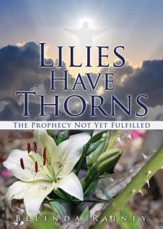 Knjiga Lilies Have Thorns BELINDA RAINEY