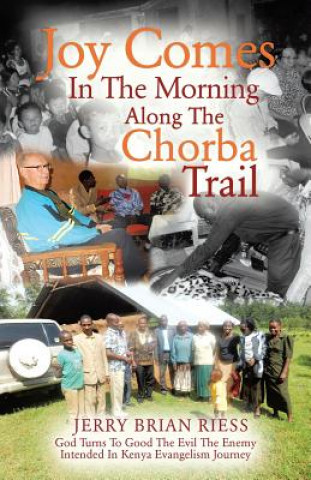 Livro Joy Comes In The Morning Along The Chorba Trail JERRY BRIAN RIESS