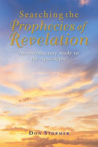 Carte Searching the Prophecies of Revelation DON STORMER