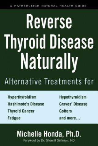 Kniha Reverse Thyroid Disease Naturally Michelle Honda