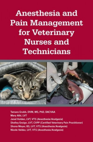 Könyv Anesthesia and Pain Management for Veterinary Nurses and Technicians Tamara L. Grubb