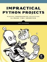 Könyv Impractical Python Projects LEE VAUGHAN