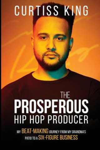 Buch Prosperous Hip Hop Producer CURTISS KING