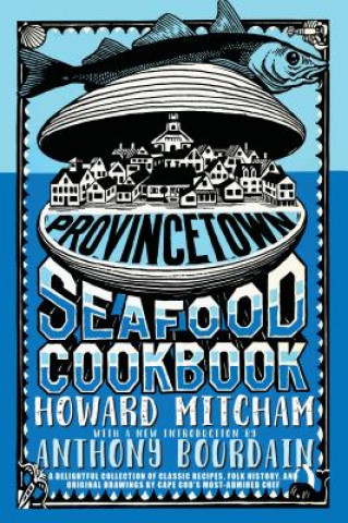 Könyv Provincetown Seafood Cookbook Will Mitcham
