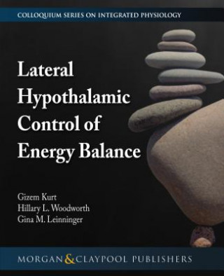 Könyv Lateral Hypothalamic Control of Energy Balance Gizem Kurt