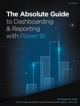 Kniha Absolute Guide to Dashboarding and Reporting with Power BI Kasper de Jonge