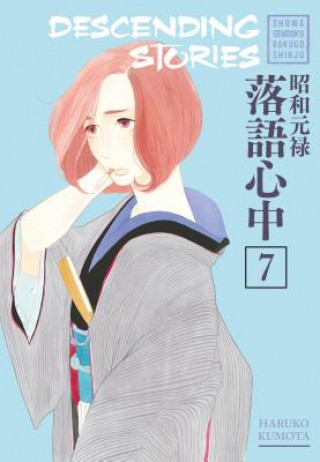 Kniha Descending Stories: Showa Genroku Rakugo Shinju 7 Haruko Kumota