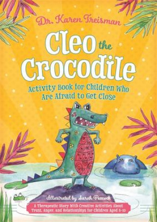 Carte Cleo the Crocodile Activity Book for Children Who Are Afraid to Get Close TREISMAN  KAREN