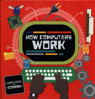 Kniha How Computers Work Kirsty Holmes
