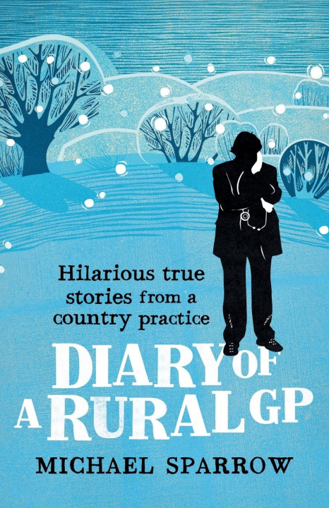 Kniha Diary of a Rural GP: Hilarious True Stories from a Country Practice SPARROW MICHAEL