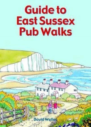 Kniha Guide to East Sussex Pub Walks DAVE WELLER