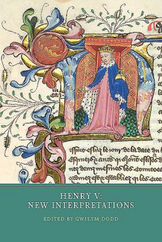 Carte Henry V: New Interpretations Gwilym Dodd