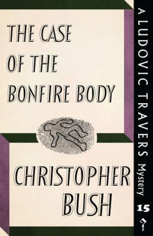 Kniha Case of the Bonfire Body Christopher Bush